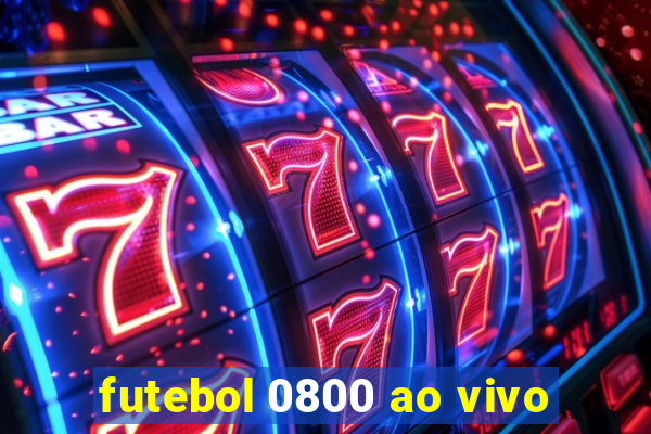 futebol 0800 ao vivo